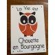 PLAQUE ALU La Vie Est Chouette en Bourgogne 20 X 30 CM